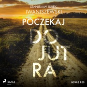 Cover-Bild zum Titel 'Poczekaj do jutra' von 'Stanis¿aw Jurek Iwaniszewski'