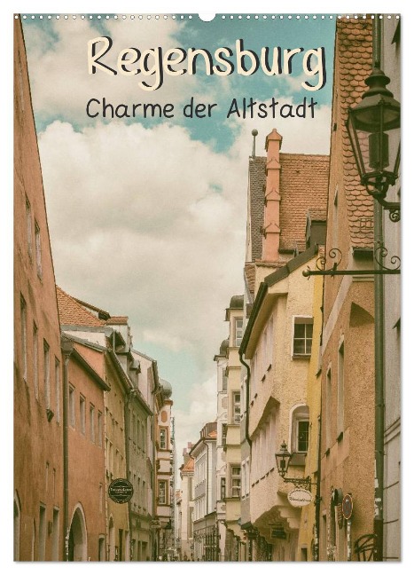 Regensburg - Charme der Altstadt (Wandkalender 2025 DIN A2 hoch), CALVENDO Monatskalender - Sonja Teßen