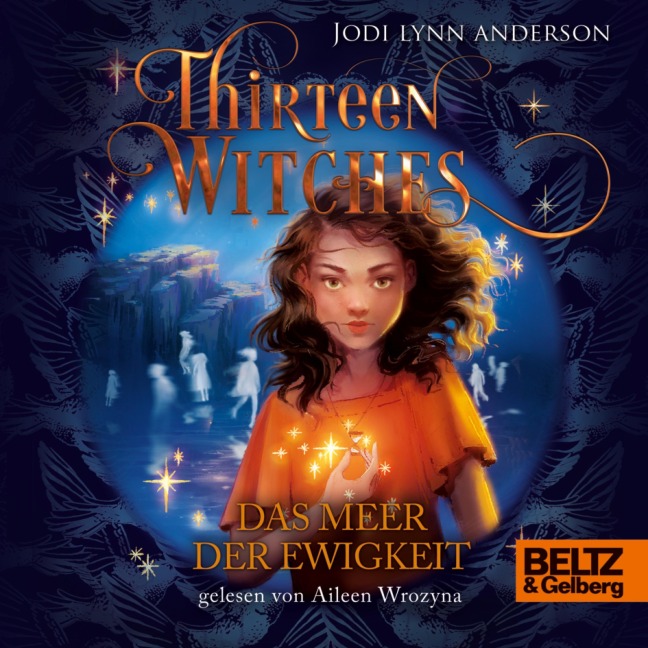 Thirteen Witches - Das Meer der Ewigkeit - Jodi Lynn Anderson