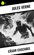 Cover-Bild zum Titel 'Cäsar Cascabel' von 'Jules Verne'