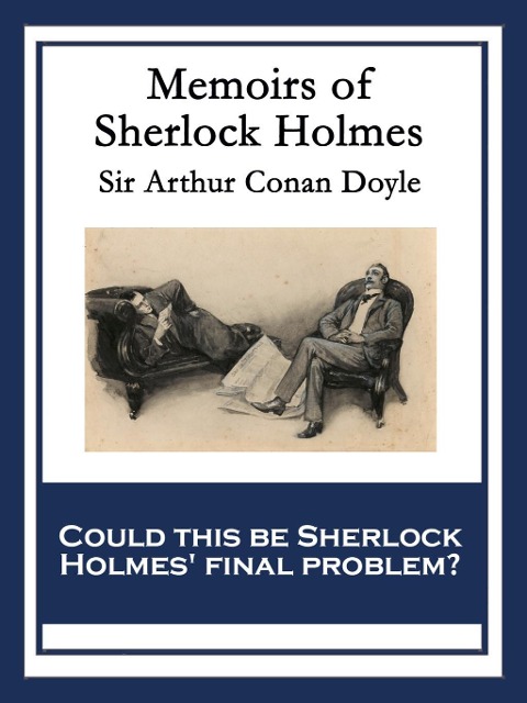 Memoirs of Sherlock Holmes - Arthur Conan Doyle