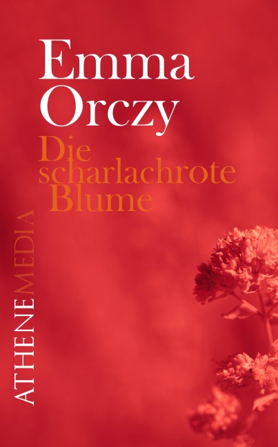 Die scharlachrote Blume - Emma Orczy