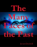 Cover-Bild zum Titel 'The Many Faces of the Past' von 'James Dodwell'