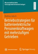 Cover-Bild zum Titel 'Betriebsstrategien für batterieelektrische Personenkraftwagen mit mehrstufigen Getrieben' von 'Mathias Jaksch'