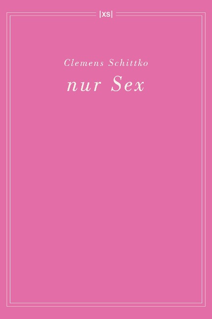 nur Sex - Schittko Clemens