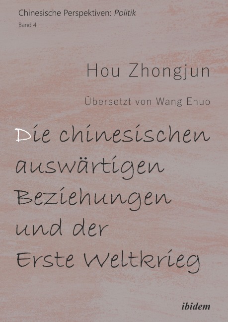 Die chinesischen auswärtigen Beziehungen und der Erste Weltkrieg - Hou Zhongjun