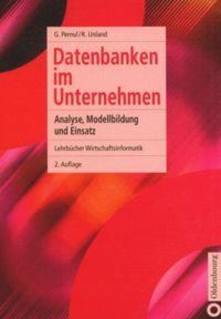 Datenbanken im Unternehmen - Rainer Unland, Günther Pernul