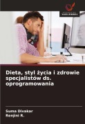 Cover-Bild zum Titel 'Dieta, styl ¿ycia i zdrowie specjalistów ds. oprogramowania' von 'Suma Divakar, Renjini R.'