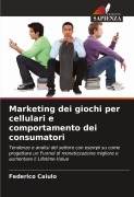 Cover-Bild zum Titel 'Marketing dei giochi per cellulari e comportamento dei consumatori' von 'Federico Caiulo'