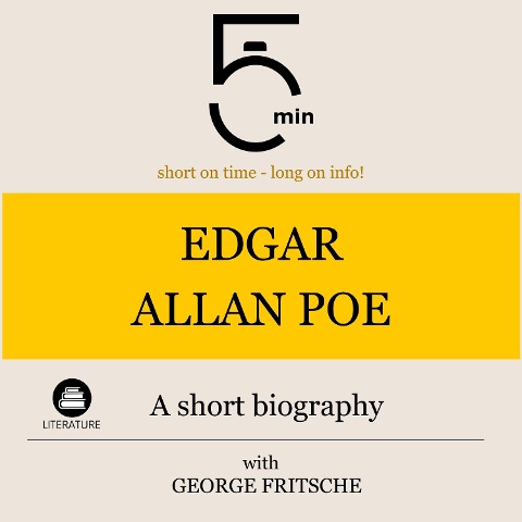 Edgar Allan Poe: A short biography - George Fritsche, Minute Biographies, Minutes