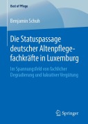 Cover-Bild zum Titel 'Die Statuspassage deutscher Altenpflegefachkräfte in Luxemburg' von 'Benjamin Schuh'