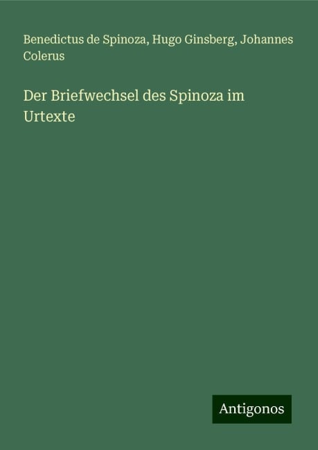 Der Briefwechsel des Spinoza im Urtexte - Benedictus De Spinoza, Hugo Ginsberg, Johannes Colerus