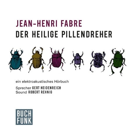 Der heilige Pillendreher - Jean-Henri Fabre, Robert Rehnig