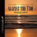 Against the Tide: The Story of Watchman Nee - Angus Kinnear, Raymond Todd