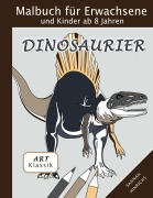 Cover-Bild zum Titel 'Klassik Art Malbuch für Erwachsene und Kinder ab 8 Jahren - Dinosaurier' von 'Sannah Hinrichs'