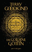 Die goldene Göttin - Das Schwert der Wahrheit - Terry Goodkind