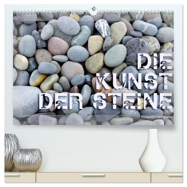Die Kunst der Steine / 2026 (hochwertiger Premium Wandkalender 2026 DIN A2 quer), Kunstdruck in Hochglanz - Udo Haafke