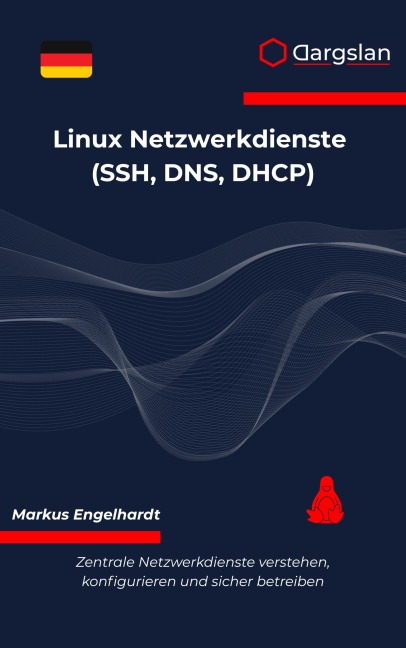 Linux Netzwerkdienste (SSH, DNS, DHCP) - Markus Engelhardt