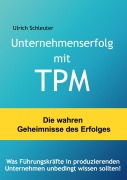 Cover-Bild zum Titel 'Unternehmenserfolg mit TPM' von 'Ulrich Schleuter'