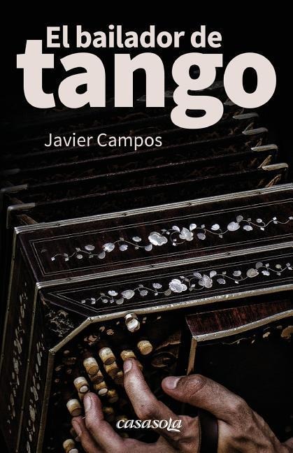 El bailador de tango - Javier Campos
