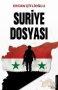Suriye Dosyasi - Ercan Citlioglu