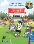 Cover-Bild zum Titel 'Zwei Freunde im Fußballfieber' von 'Bastian Schweinsteiger, Felix Neureuther'