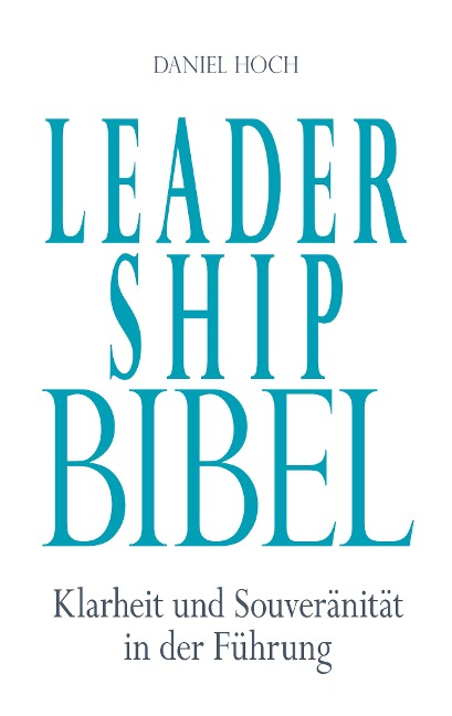 Leader Ship Bibel - Daniel Hoch