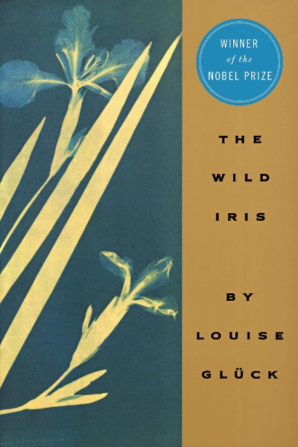 The Wild Iris - Louise Gluck