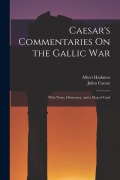 Cover-Bild zum Titel 'Caesar's Commentaries On the Gallic War: With Notes, Dictionary, and a Map of Gaul' von 'Julius Caesar, Albert Harkness'