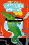 Cover-Bild zum Titel 'Ein Krokodil taucht ab und ich hinterher' von 'Nina Weger'