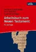 Arbeitsbuch zum Neuen Testament - Andreas Lindemann, Jens Schröter, Konrad Schwarz