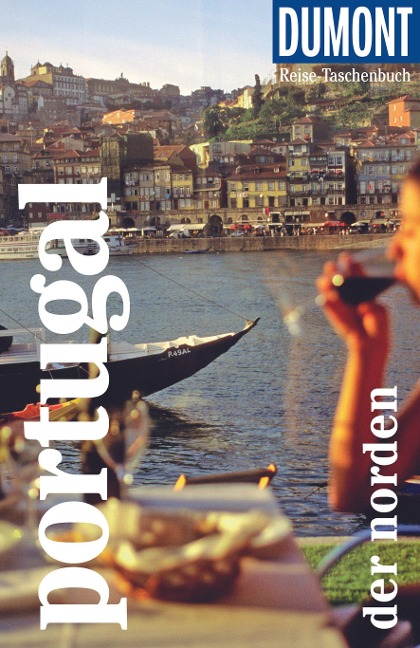 DuMont Reise-Taschenbuch Portugal - der Norden - Jürgen Strohmaier