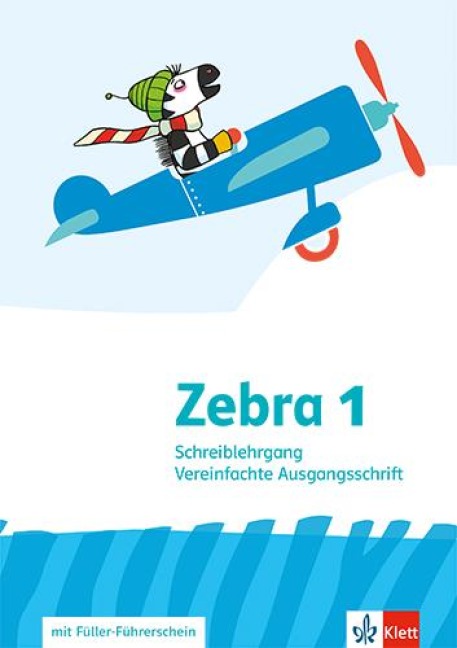 Zebra 1. Schreiblehrgang Vereinfachte Ausgangsschrift Klasse 1 - 