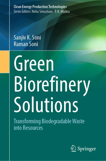 Green Biorefinery Solutions - Sanjiv K. Soni, Raman Soni