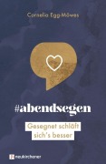 Cover-Bild zum Titel '#abendsegen' von 'Cornelia Egg-Möwes'