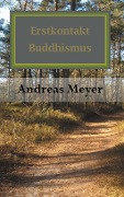 Cover-Bild zum Titel 'Erstkontakt Buddhismus' von 'Andreas Meyer'