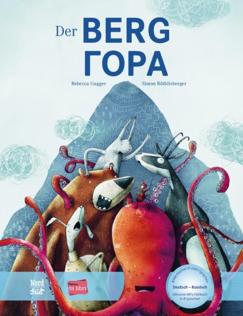 Der Berg. Kinderbuch Deutsch-Russisch mit MP3-Hörbuch zum Herunterladen - Rebecca Gugger, Simon Röthlisberger