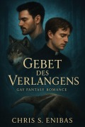 Cover-Bild zum Titel 'Gebet des Verlangens' von 'Chris S. Enibas'