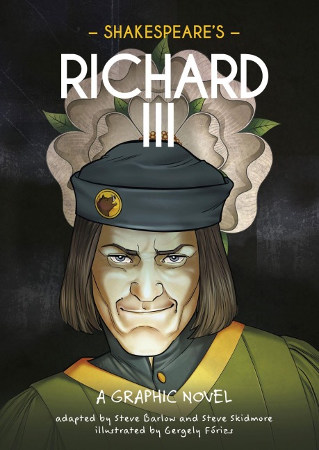 Classics in Graphics: Shakespeare's Richard III - Steve Barlow, Steve Skidmore