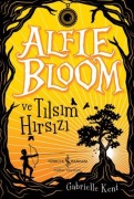 Cover-Bild zum Titel 'Alfie Bloom ve Tilsim Hirsizi' von 'Gabrielle Kent'