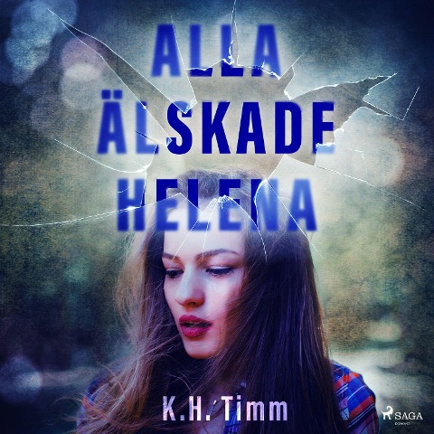 Alla älskade Helena - K. H. Timm