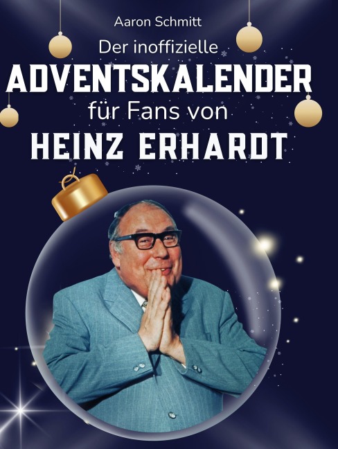 Der inoffizielle Adventskalender für Fans von Heinz Erhardt - Aaron Schmitt
