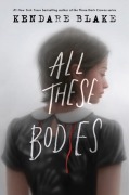 Cover-Bild zum Titel 'All These Bodies' von 'Kendare Blake'