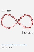 Cover-Bild zum Titel 'Infinite Baseball' von 'Alva Noë'