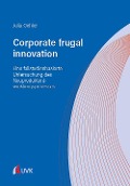 Cover-Bild zum Titel 'Corporate frugal innovation: Eine fallstudienbasierte Untersuchung des Neuproduktentwicklungsprozesses' von 'Julia Oehler'