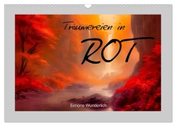 Cover-Bild zum Titel 'Träumereien in Rot (Wandkalender 2026 DIN A3 quer), CALVENDO Monatskalender' von 'Simone Wunderlich'