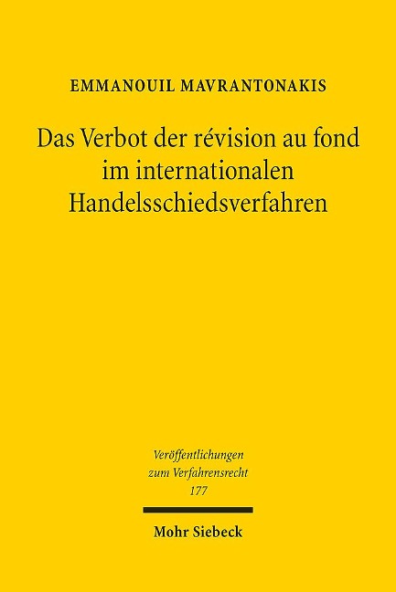 Das Verbot der révision au fond im internationalen Handelsschiedsverfahren - Emmanouil Mavrantonakis