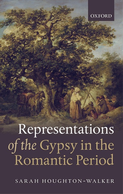 Representations of the Gypsy in the Romantic Period - Sarah Houghton-Walker