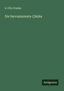 Cover-Bild zum Titel 'Die Sarvasammata-Çiksha' von 'A. Otto Franke'