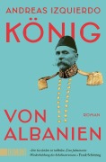 Cover-Bild zum Titel 'König von Albanien' von 'Andreas Izquierdo'